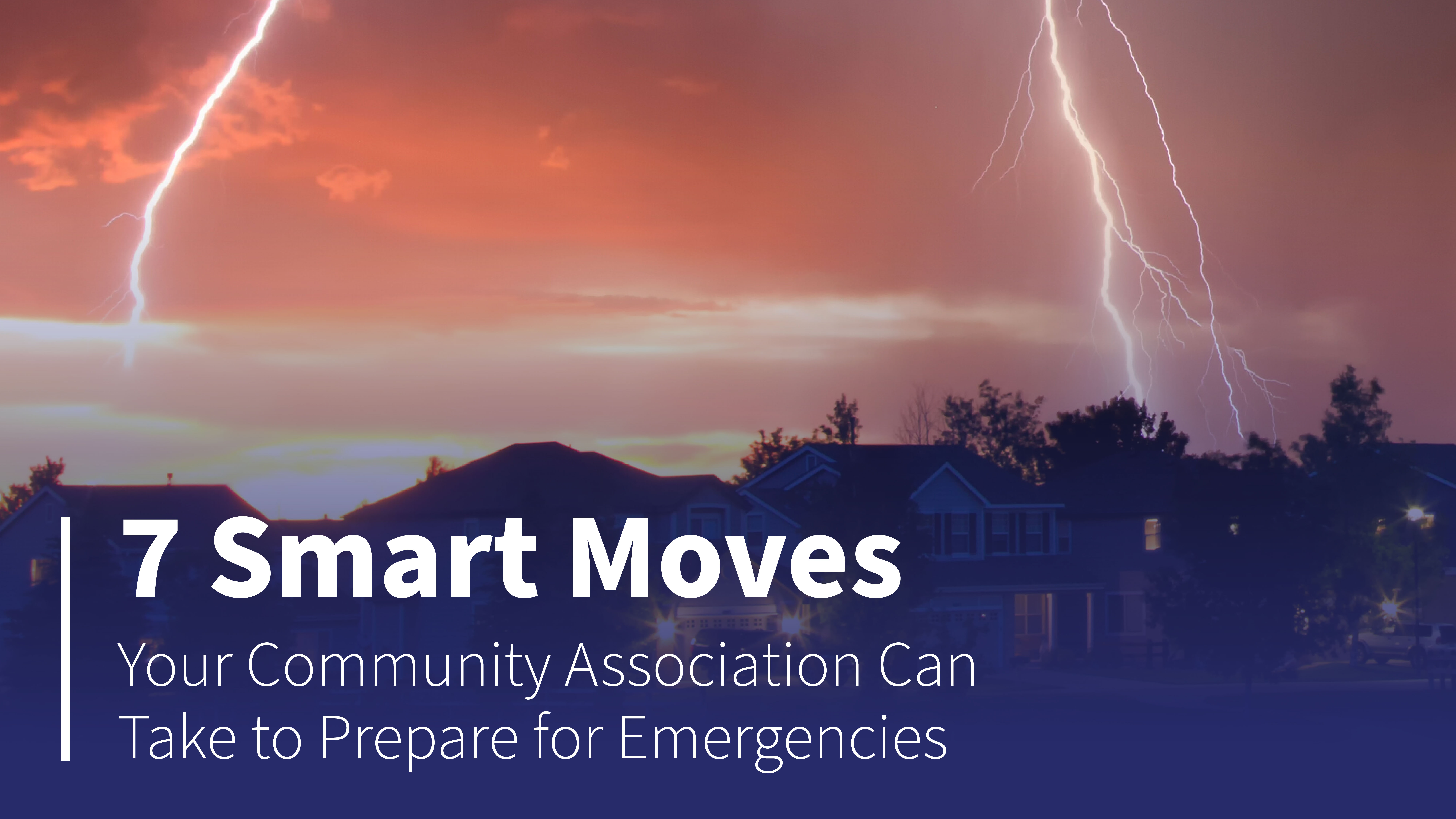 7 Smart Moves Your Community Association Can Take to Prepare for Emergencies